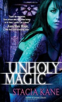 Unholy Magic - Stacia Kane