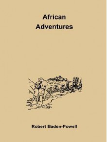 African Adventures - Robert Baden-Powell