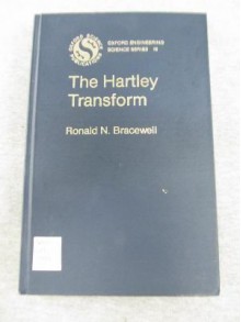 The Hartley Transform (Oxford Engineering Science Series) - Ronald Newbold Bracewell