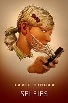 Selfies: A Tor.com Original - Lavie Tidhar