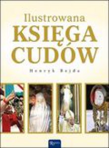 Ilustrowana Księga Cudów - Henryk Bejda