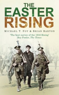 The Easter Rising - Michael T. Foy, Brian Barton