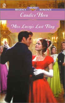 Miss Lacey's Last Fling - Candice Hern