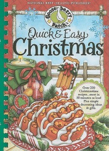 Quick & Easy Christmas Cookbook: Over 200 Delicious Holiday Recipes Your Family Will Love.Most in 30 Minutes or Less! - Gooseberry Patch