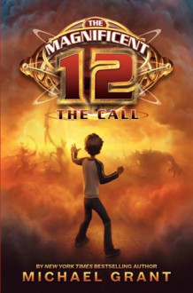 The Call (The Magnificent Twelve, #1) - Michael Grant