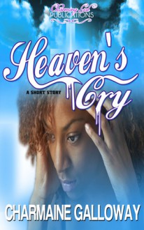 Heaven's Cry - Charmaine Galloway