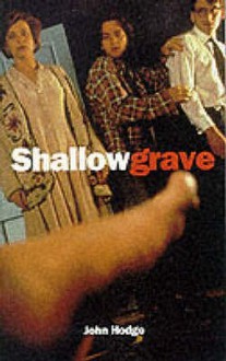 Shallow Grave - John Hodge