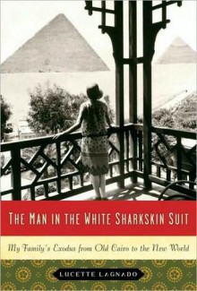 The Man in the White Sharkskin Suit - Lucette Lagnado