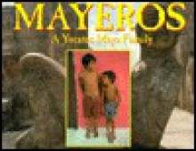 Mayeros: A Yucatec Maya Family - George Ancona