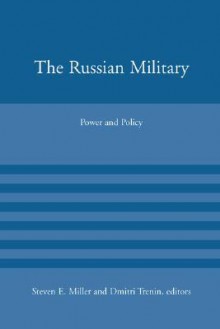 The Russian Military: Power and Policy - Steven E. Miller