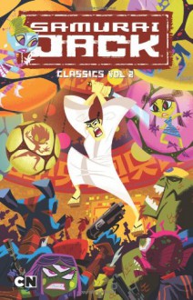 Samurai Jack Classics Volume 2 - Robbie Busch, Jim Alexander, Jason Hall, Aaron Williams, Ethen Beavers, Phil Moy, Scott Cohn, Dan Davis, Ricardo Garcia Fuentes