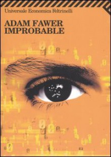 Improbable - Adam Fawer, Adelaide Cioni, Stefania De Franco