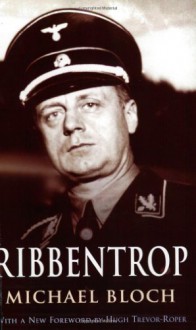 Ribbentrop - Michael Bloch, Hugh Trevor-Roper