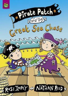 Pirate Patch And The Great Sea Chase - Rose Impey, Nathan Reed