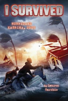 I Survived Hurricane Katrina, 2005 - Lauren Tarshis