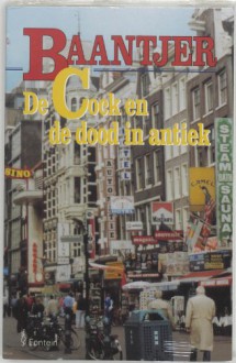 De Cock en de dood in antiek - A.C. Baantjer