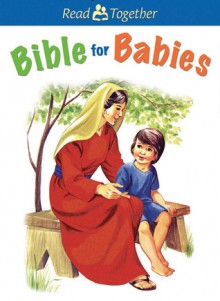 Bible for Babies - Laura Derico, Vera Kennedy Gohman, P. Karch