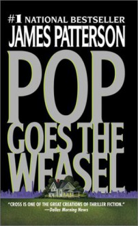 Pop Goes the Weasel - James Patterson