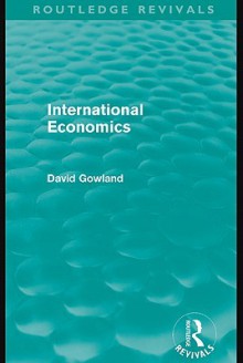 International Economics (Routledge Revivals) - David Gowland