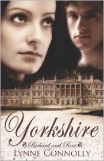 Yorkshire (Richard and Rose Series #1) - Lynne Connolly