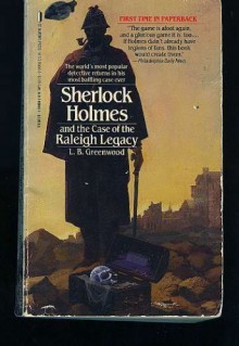 Sherlock Holmes and the Case of the Raleigh Legacy - L.B. Greenwood, Pamela Greenwood