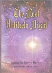 The Most Unlikely Night - Robyn Brown, Debbie Apple