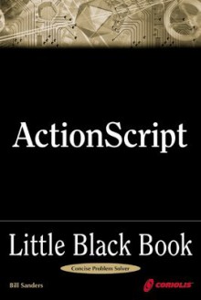 ActionScript Little Black Book - Bill Sanders