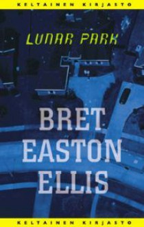 Lunar Park - Bret Easton Ellis, Arto Schroderus