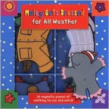 Moley Gets Dressed for All Weather [With 16 Magnetic Pieces of Clothing to Mix and Match] - Sue Hendra