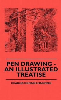 Pen Drawing - An Illustrated Treatise - Charles Donagh Maginnis, John Doe