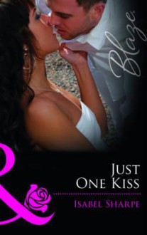 Just One Kiss - Isabel Sharpe