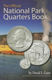 The Official National Park Quarters Book - David L Ganz