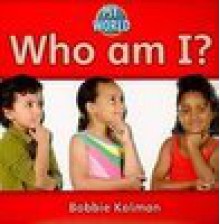 Who Am I? - Bobbie Kalman