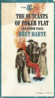 The Outcasts of Poker Flat and Other Tales - Bret Harte