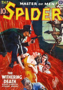 The Spider, Master of Men! #63: The Withering Death - Grant Stockbridge, Wayne Rogers