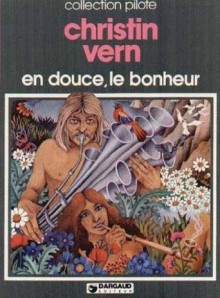 En douce, le bonheur - Pierre Christin, Jean Vern