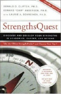 Strengths Quest: Discover and Develop Your Strengths in Academics, Career, and Beyond - Donald O. Clifton;Edward Chip Anderson