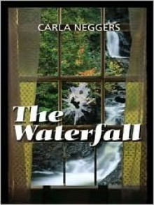 The Waterfall - Carla Neggers