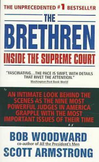 The Brethren: Inside the Supreme Court - Bob Woodward, Scott Armstrong