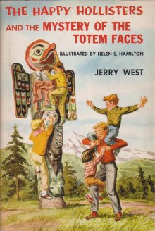 The Happy Hollisters and the Mystery of the Totem Faces - Jerry West, Helen S. Hamilton, Andrew E. Svenson