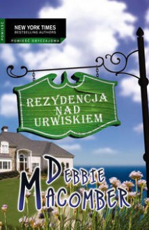 Rezydencja nad urwiskiem - Debbie Macomber