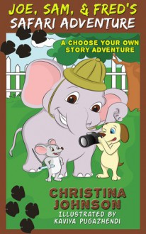 Joe, Sam, & Fred's Safari Adventure (Choose Your Own Story Series) - Christina Johnson