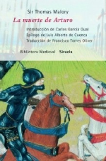 La muerte de Arturo - Thomas Malory, Francisco Torres Oliver, Carlos García Gual, Luis Alberto de Cuenca