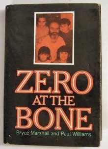 Zero at the Bone, Story of Gene Simmons Mass Murderer - Bryce Marshall, Paul Williams