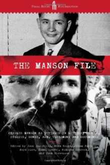 The Manson File: Charles Manson as revealed in letters, photos, stories, songs, art, testimony and documents. - Adam Parfrey, John Aes-Nihil, Nick Bougas, Boyd Rice, Jimmi Rocket, Jack Stevenson