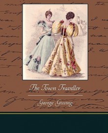 The Town Traveller - George R. Gissing