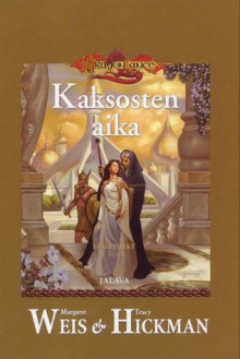 Kaksosten aika (Dragonlance: Legendat, #1) - Margaret Weis, Tracy Hickman, Mika Renvall