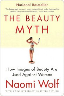 The Beauty Myth - Naomi Wolf