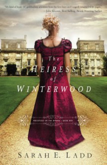 The Heiress of Winterwood - Sarah E. Ladd