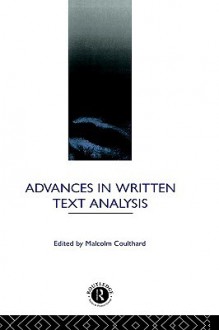 Advances in Written Text Analysis - Malcolm Coulthard